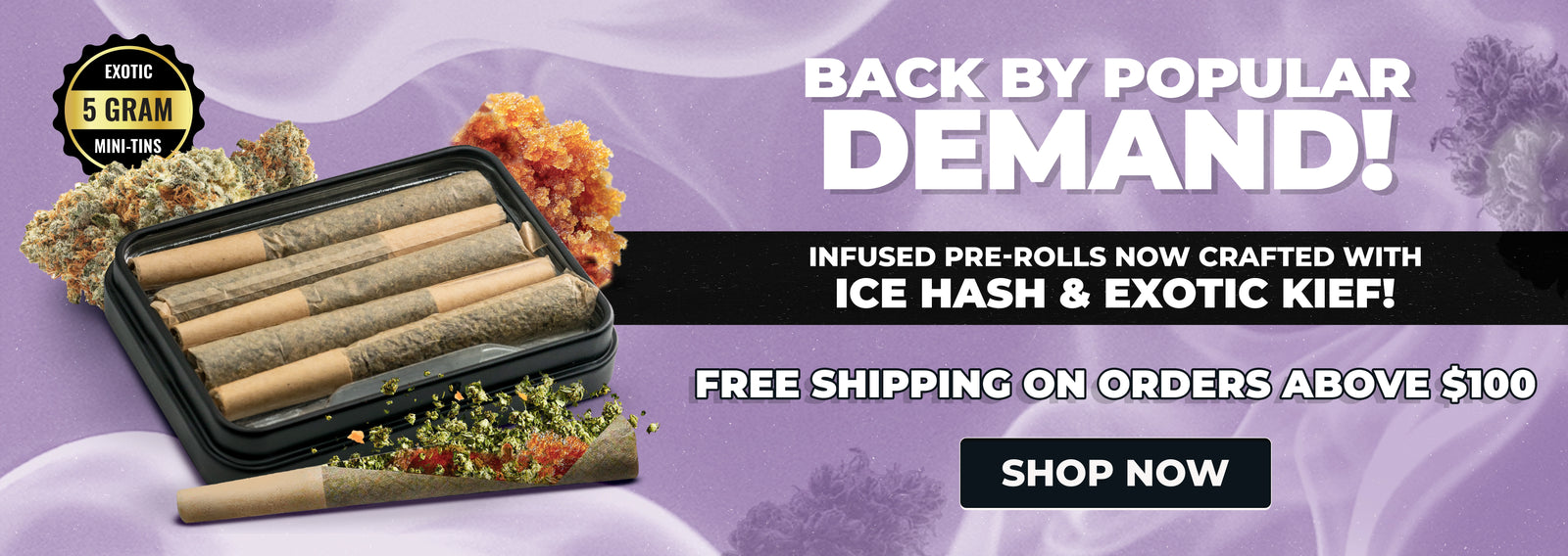 Promotional banner for infused pre-rolls with ice hash and exotic kief, featuring a purple background and text.